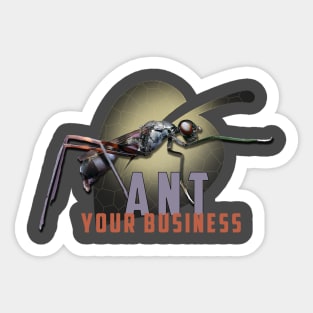 Ant Your Business Sticker